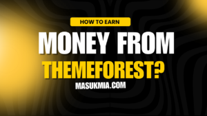 how to make money themeforest